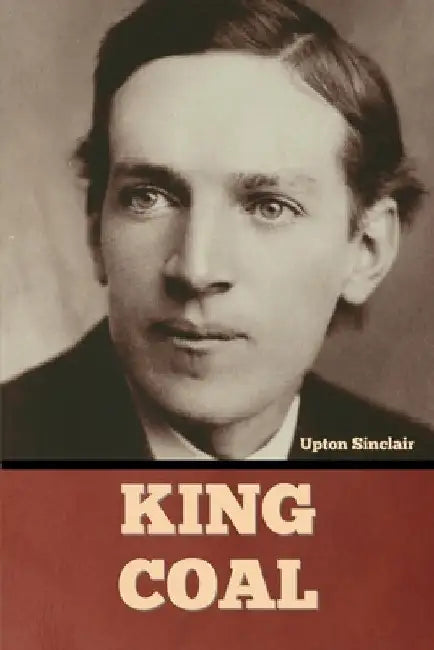 King Coal by Upton Sinclair