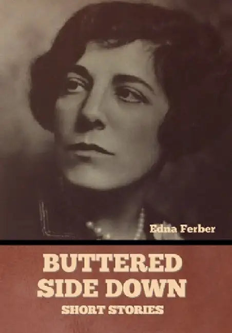 Buttered Side Down - Short Stories by Edna Ferber