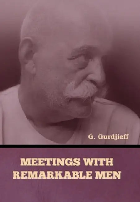 Meetings with Remarkable Men by G. Gurdjieff