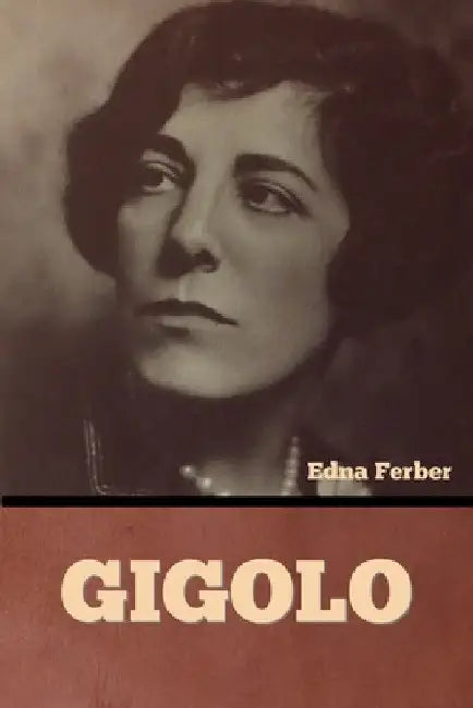 Gigolo by Edna Ferber