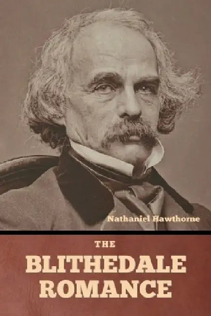 The Blithedale Romance by Nathaniel Hawthorne