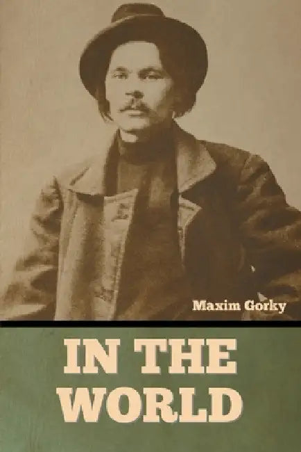 In the World by Maxim Gorky
