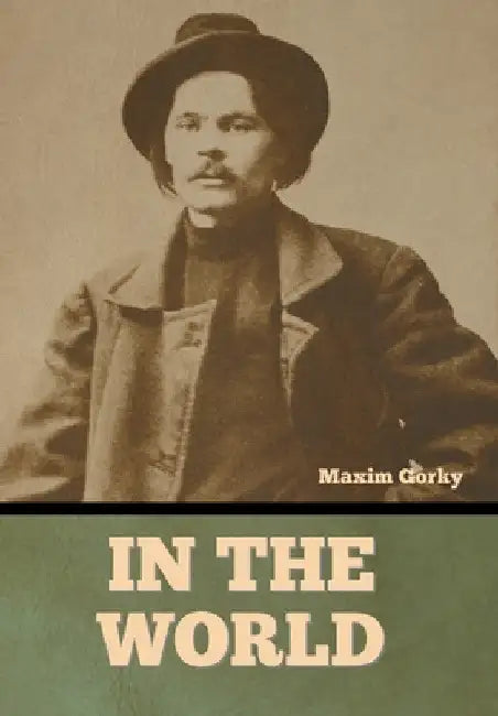 In the World by Maksim Gorky