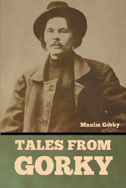 Tales from Gorky by Maxim Gorky