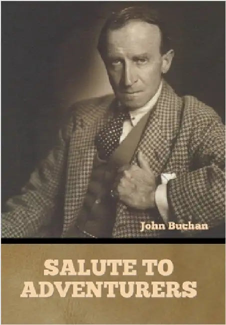 Salute to Adventurers by Buchan, John