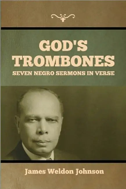 God's Trombones: Seven Negro Sermons in Verse by James Weldon Johnson