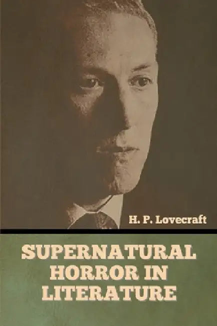 Supernatural Horror in Literature by H. P. Lovecraft