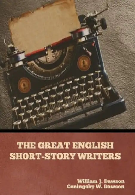 The Great English Short-Story Writers by William J. Dawson