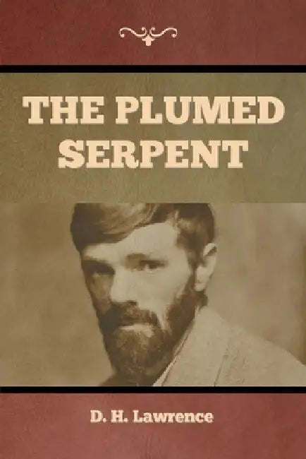 The Plumed Serpent by D. H. Lawrence