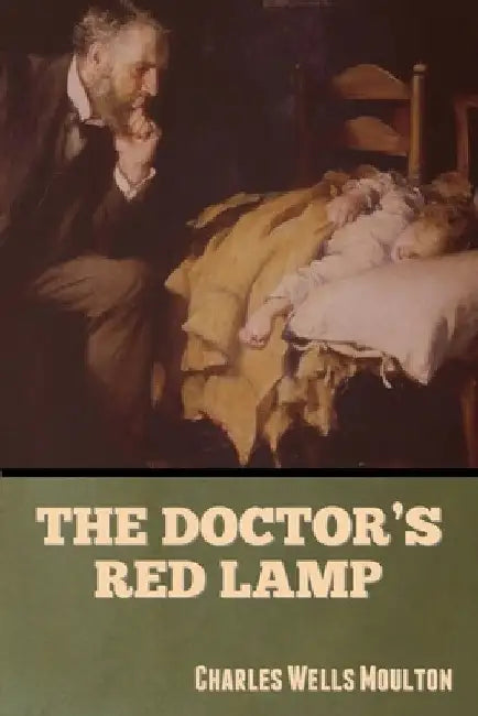The Doctor's Red Lamp by Charles Wells Moulton
