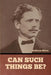 Can Such Things Be? by Ambrose Bierce