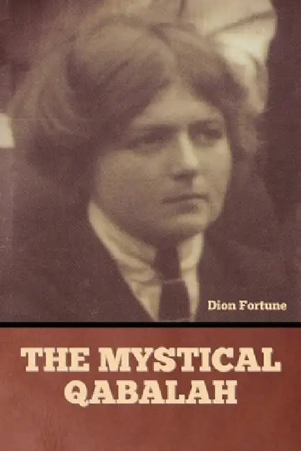 The Mystical Qabalah by Dion Fortune