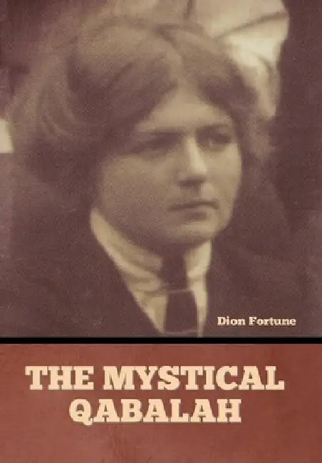 The Mystical Qabalah by Dion Fortune