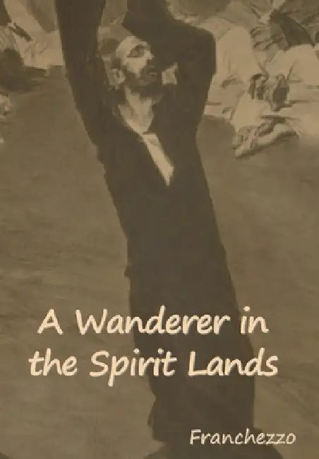 A Wanderer in the Spirit Lands by Franchezzo