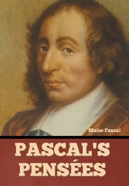 Pascal's Pensees by Blaise Pascal