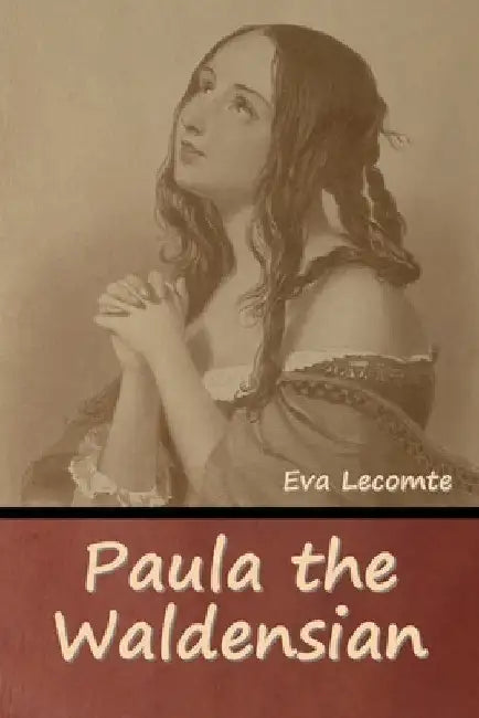 Paula the Waldensian by Eva Lecomte