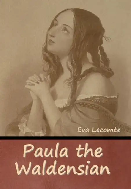 Paula the Waldensian by Eva Lecomte