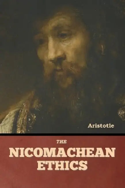 The Nicomachean Ethics by Aristotle