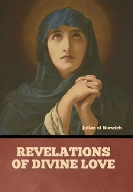 Revelations of Divine Love by Julian of Norwich