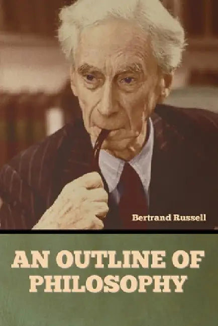 An Outline of Philosophy by Bertrand Russell