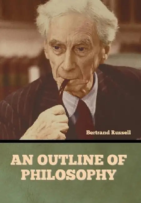 An Outline of Philosophy by Bertrand Russell