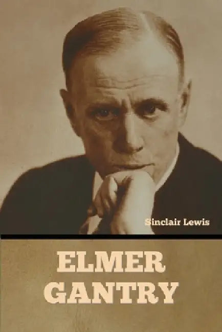 Elmer Gantry by Sinclair Lewis