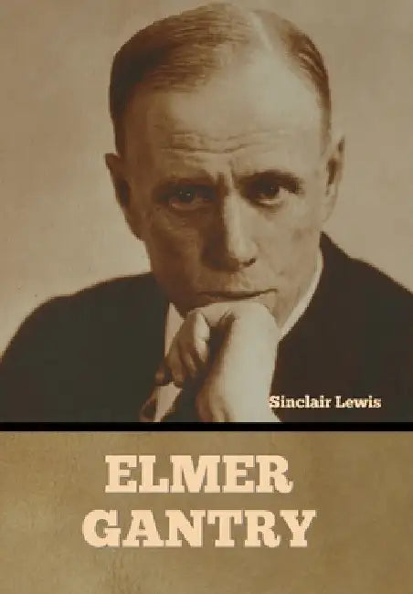 Elmer Gantry by Sinclair Lewis