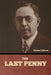 The Last Penny by Edwin Lefevre