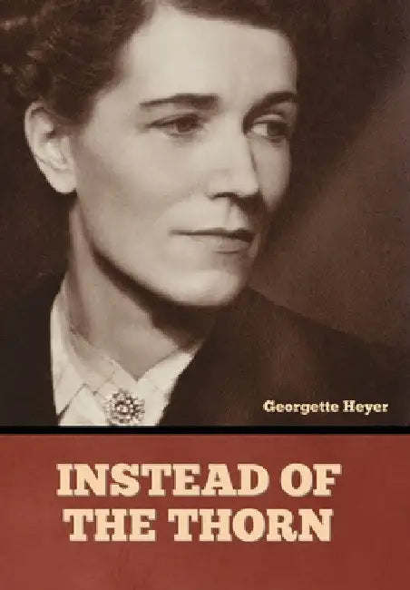 Instead of the Thorn by Georgette Heyer