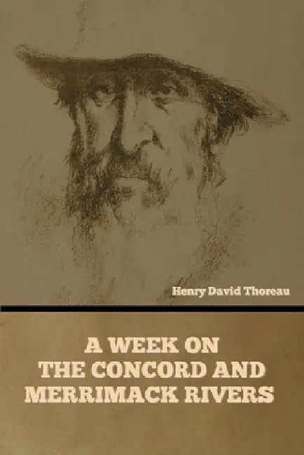 A Week on the Concord and Merrimack Rivers by Henry David Thoreau