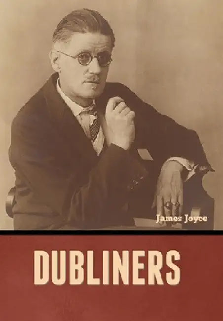 Dubliners by James Joyce