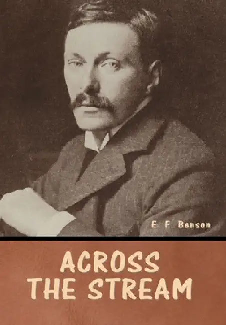 Across the Stream by E. F. Benson