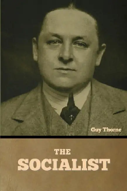 The Socialist by Guy Thorne