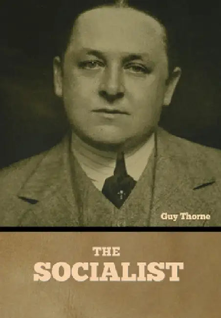 The Socialist by Guy Thorne