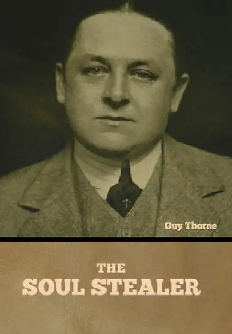 The Soul Stealer by Guy Thorne