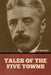 Tales of the Five Towns by Arnold Bennett