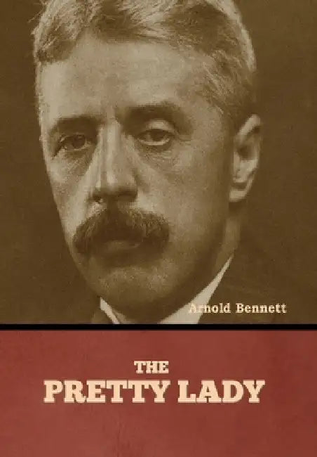 The Pretty Lady by Arnold Bennett