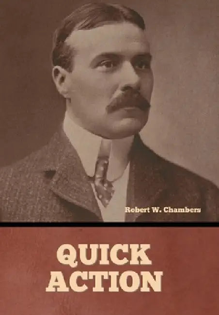 Quick Action by Robert W. Chambers