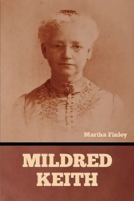 Mildred Keith by Martha Finley