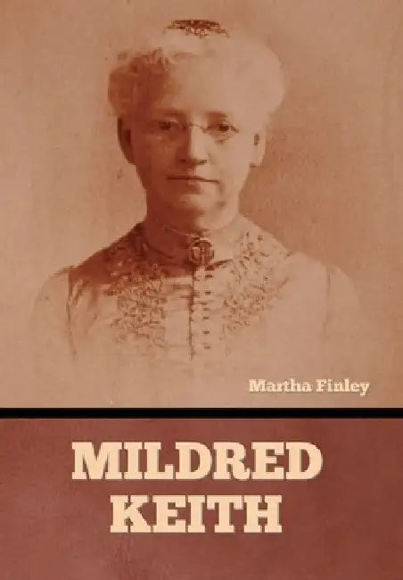 Mildred Keith by Martha Finley