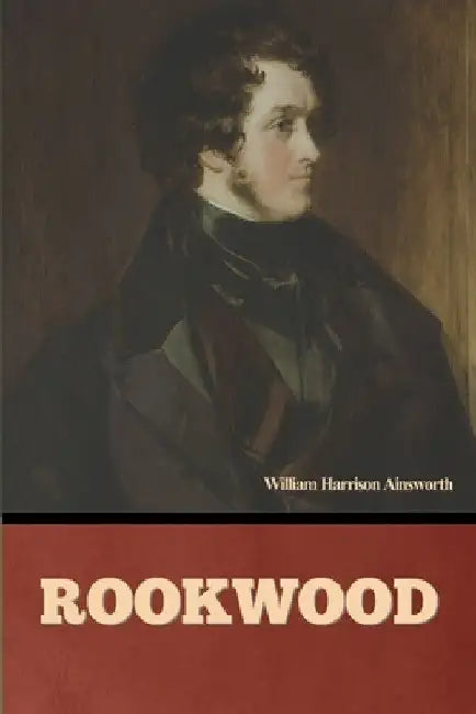 Rookwood by William Harrison Ainsworth