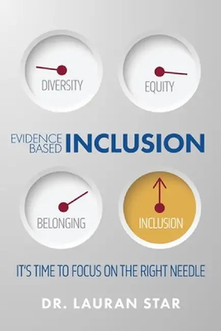 Evidence Based Inclusion; It's Time to Focus on the Right Needle by Lauran Star
