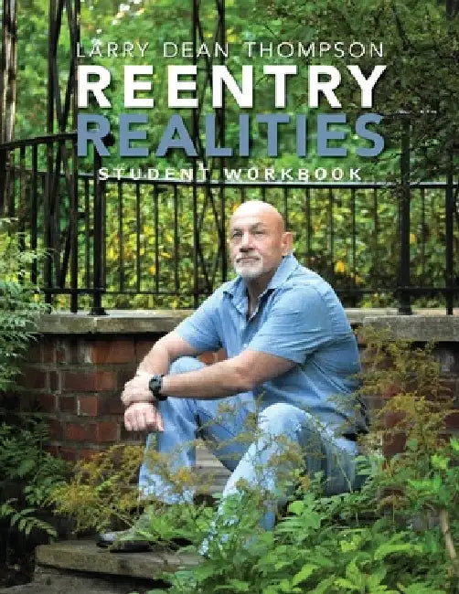Reentry Realities: Student Workbook by Larry Dean Thompson