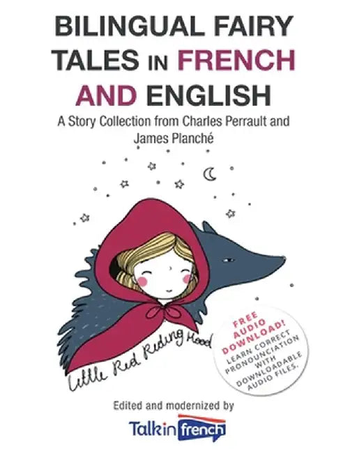 Bilingual Fairy Tales in French and English: A Story Collection from Charles Perrault and James Planché by Talk in French