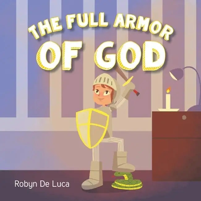 The Full Armor of God by Robyn de Luca