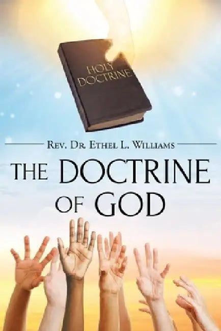 The Doctrine of God by Ethel L. Williams