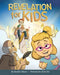 Revelation for Kids by Sandra Olson
