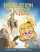 Revelation for Kids by Sandra Olson