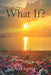 What If? by Loni Hunley
