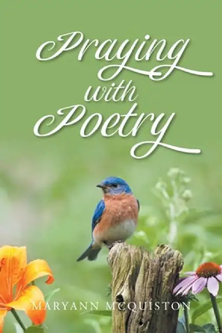 Praying with Poetry by Maryann McQuiston